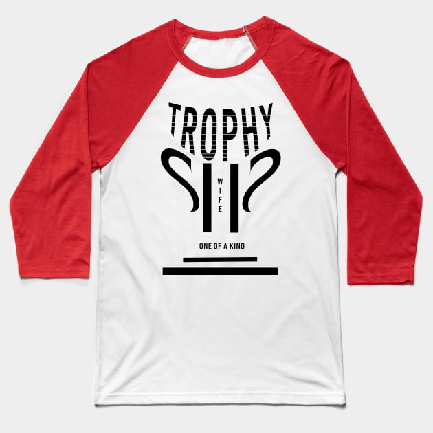 Trophy Wife Baseball T-Shirt by WendigoDreamcatcher